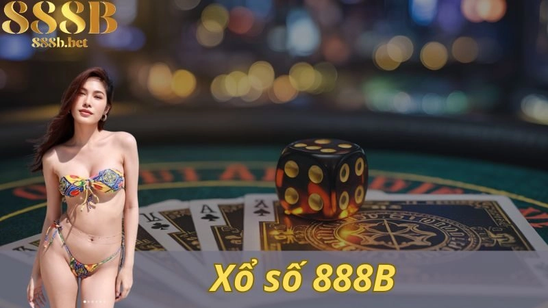 Xổ Số 888b – Cơ Hội Vàng Để Đổi Đời Nhanh Chóng